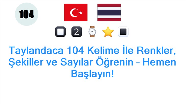 Taylandaca 104 Kelime İle Renkler, Şekiller ve Sayılar Öğrenin – Hemen Başlayın!